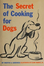 Cover of: The secret of cooking for dogs