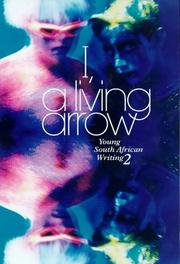 Cover of: I, A Living Arrow (Young South African Writing)