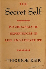 Cover of: The secret self: psychoanalytic experiences in life and literature