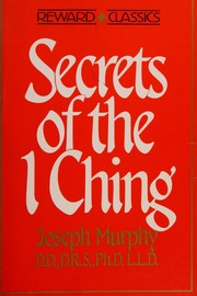 Cover of: Secrets of the I Ching.