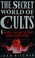 Cover of: The secret world of cults
