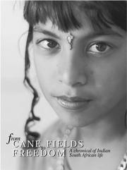 Cover of: From cane fields to freedom: a chronicle of Indian South African life