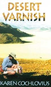 Cover of: Desert varnish by Karen Cochlovius