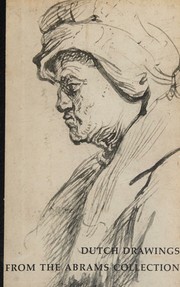 Cover of: Selections from the collection of Dutch drawings of Maida & George Abrams: a loan exhibition