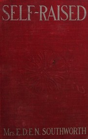 Cover of: Self Raised/From the Depths by Emma Dorothy Eliza Nevitte Southworth, Emma Dorothy Eliza Nevitte Southworth