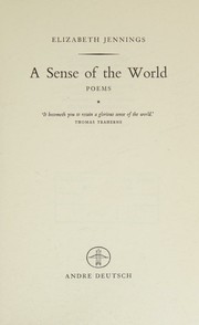 Cover of: A SENSE OF THE WORLD: POEMS.