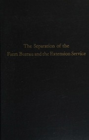 Cover of: The separation of the Farm Bureau and the Extension Service by William J. Block, William J. Block