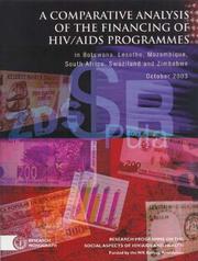 Cover of: A comparative analysis of the financing of HIV/AIDS programmes in Botswana, Lesotho, Mozambique, South Africa, Swaziland and Zimbabwe by H. Gayle Martin