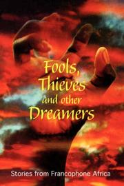Cover of: Fools, thieves, and other dreamers: stories from Francophone Africa.
