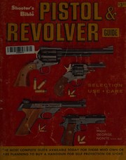 Cover of: Shooter's Bible pistol & revolver guide by George C. Nonte, George C. Nonte
