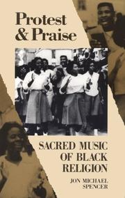 Cover of: Protest & praise: sacred music of Black religion