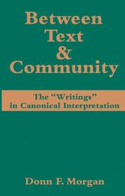 Cover of: Between text and community: the "writings" in canonical interpretation