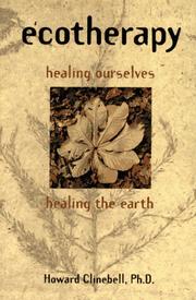 Cover of: Ecotherapy: healing ourselves, healing the earth : a guide to ecologically grounded personality theory, spirituality, therapy, and education