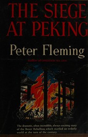 Cover of: The siege at Peking. by Peter Fleming, Peter Fleming