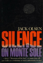 Cover of: Silence on Monte Sole The forgotten atrocity of 1800 Italian civilians murdered