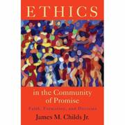 Cover of: Ethics in the Community of Promise: Faith, Formation And Decision