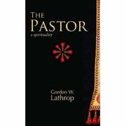 Cover of: The Pastor by Gordon W. Lathrop