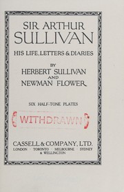 Cover of Sir Arthur Sullivan, his life, letters & diaries by Herbert Sullivan