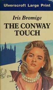 Cover of: The Conway Touch by Iris Bromige, Iris Bromige