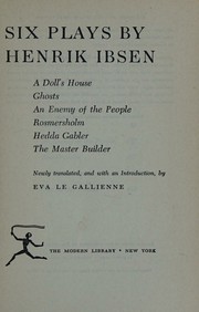 Cover of: Six Plays: A Doll's House, Ghosts, An Enemy of the People, The Wild Duck, Hedda Gabler, The Master Builder