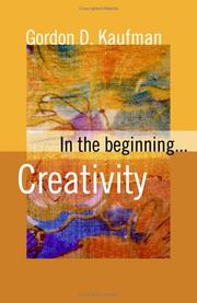Cover of: In the Beginning...Creativity by Gordon D. Kaufman