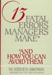 Cover of: 13 Fatal Errors Managers Make, and How You Can Avoid Them