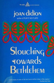 Cover of: Slouching towards Bethlehem by Joan Didion, Joan Didion