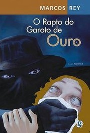 Cover of: O rapto do Garoto de Ouro