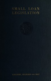 Cover of: Small loan legislation: a history of the regulation of the business of lending small sums