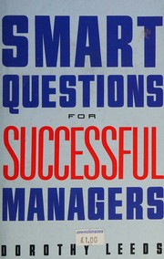 Cover of: Smart questions for successful managers. by Dorothy Leeds, Dorothy Leeds