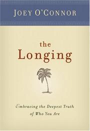 Cover of: The Longing: Embracing The Deepest Truth Of Who You Are