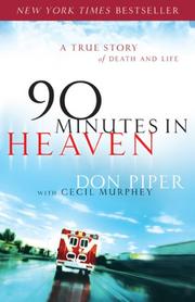 Cover of: 90 Minutes in Heaven: A True Story of Death and Life