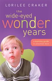 Cover of: The wide-eyed wonder years: a mommy guide to the preschool daze