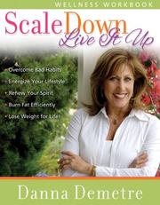 Cover of: Scale DownLive it Up Wellness Workbook | Danna Demetre
