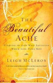 Cover of: The Beautiful Ache: Finding the God Who Satisfies When Life Does Not