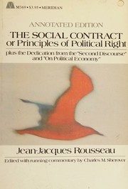 Cover of: The social contract: Or, Principles of political right
