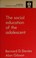 Cover of: The social education of the adolescent
