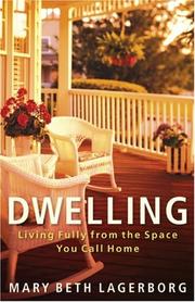 Cover of: Dwelling: Living Fully from the Space You Call Home