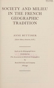 Cover of: Society and milieu in the French geographic tradition (The Monograph series of the Association of American Geographers)