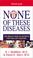 Cover of: None of These Diseases