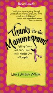 Cover of: Thanks for the Mammogram: Fighting Cancer With Faith, Hope, and a Healthy Dose of Laughter