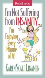 Cover of: Im Not Suffering from Insanity by Karen Scalf Linamen