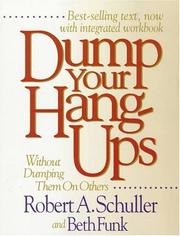 Cover of: Dump your hang-ups-- without dumping them on others by Robert A. Schuller