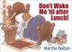 Cover of: Don't wake me 'til after lunch!