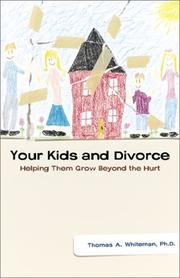 Cover of: Your Kids and Divorce: Helping Them Grow beyond the Hurt