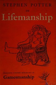 Cover of: SOME NOTES ON LIFEMANSHIP - WITH A SUMMARY OF RECENT RESEARCHES IN GAMESMANSHIP