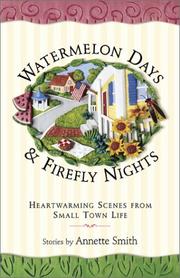 Cover of: Watermelon days & firefly nights: heartwarming scenes from small town life