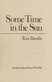 Cover of: Some Time in the Sun -- The Hollywood Years of Fitzgerald, Faulkner, Nathanael West, Aldous Huxley and James Agee
