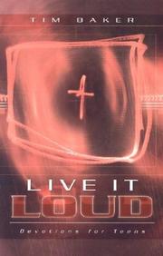Cover of: Live It Loud by Tim Baker