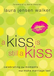 Cover of: A Kiss Is Still A Kiss | Laura Jensen Walker